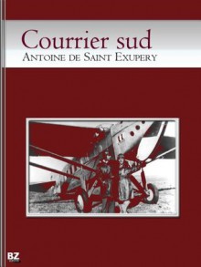 Courrier sud (French Edition) - Antoine de Saint-Exupéry