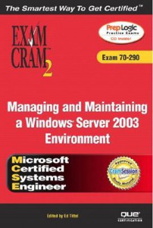 Managing and Maintaining a Windows Server 2003 Environment [With CDROM] - Dan Balter, Ed Tittel