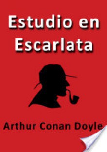 Estudio en Escarlata - Arthur Conan Doyle