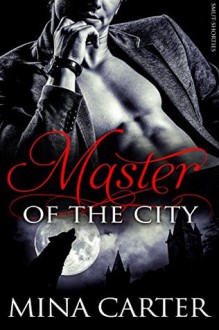 Master of the City: (BBW Werewolf Erotica) (Smut-Shorties Book 1) - Mina Carter