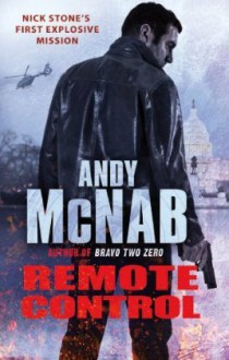 Remote Control (Nick Stone #1) - Andy McNab