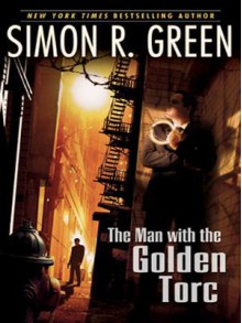 Man with the Golden Torc - Simon R. Green