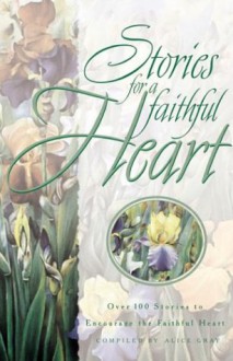 Stories for a Faithful Heart - Alice Gray