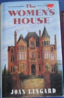 The Women's House - Joan Lingard