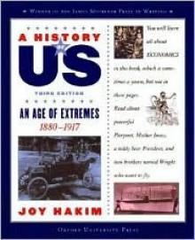 A History of Us: Book 8: An Age of Extremes 1880-1917 - Joy Hakim