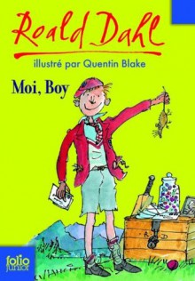 Moi, Boy - Quentin Blake, Janine Hérisson, Roald Dahl