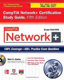 CompTIA Network+ Certification Study Guide, 5th Edition (Exam N10-005) (CompTIA Authorized) - Glen E. Clarke