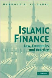 Islamic Finance: Law, Economics, and Practice - Mahmoud A. El-Gamal