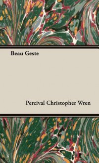 Beau Geste - P.C. Wren