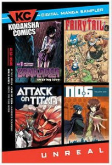 Kodansha Comics Digital Sampler: Unreal - Hajime Isayama, Shel Drzka, Atsuko Asano, Hinoki Kino, Jonathan Tarbox, Mitsuru Hattori, Lindsey Akashi, Hiro Mashima, William Flanagan, Tow Ubukata, Yoshitoki Oima, Andria Cheng, Yoshinobu Yamada, Mari Morimoto, Hosana Tanaka, Sanami Matoh, Mayumi Kobayashi