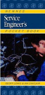 Newnes Service Engineer's Pocket Book - Geoff Lewis, Ian Sinclair