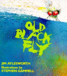 Old Black Fly (Board Book) - Jim Aylesworth, Stephen Gammell