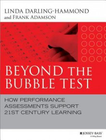 Beyond Basic Skills: How Performance Assessments Bolster Teaching, Learning, and Testing - Linda Darling-Hammond, Frank Adamson