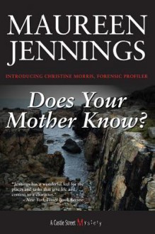 Does Your Mother Know?: A Christine Morris Mystery - Maureen Jennings