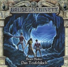 Gruselkabinett 76 - Das Teufelsloch - Bram Stoker