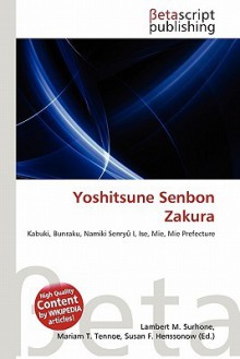 Yoshitsune Senbon Zakura - Lambert M. Surhone, Mariam T. Tennoe, Susan F. Henssonow