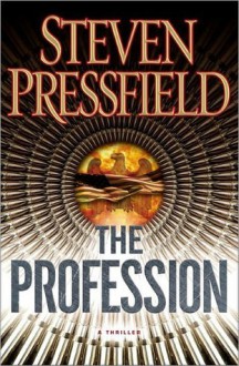 The Profession: A Thriller - Steven Pressfield