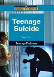 Teenage Suicide - Peggy J. Parks