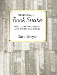 Memoirs Of A Book Snake - David Meyer