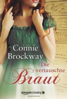 Die vertauschte Braut: Historischer Liebesroman (German Edition) - Connie Brockway, Diana Bürgel