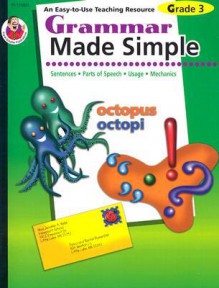 Grammar Made Simple Grade 3 - Sara Freeman, Emilie Kong