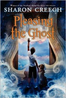 Pleasing the Ghost - Sharon Creech