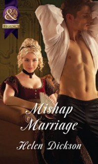 Mishap Marriage (Mills & Boon Historical) - Helen Dickson