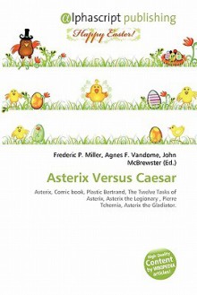 Asterix Versus Caesar - Agnes F. Vandome, John McBrewster, Sam B Miller II