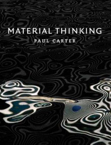 Material Thinking - Paul Carter