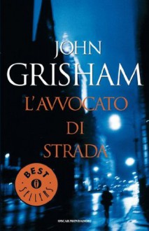 L'avvocato di strada (Oscar bestsellers) - John Grisham, Tullio Dobner