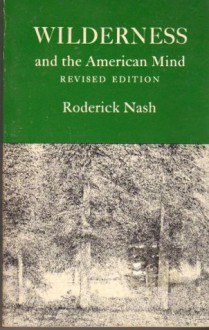 Wilderness and the American Mind - Roderick Nash