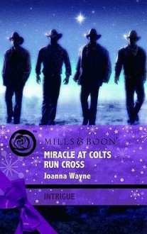 Miracle At Colts Run Cross (Intrigue) - Joanna Wayne