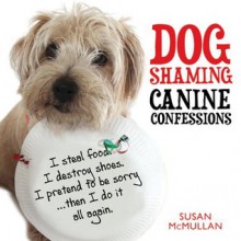 Dog Shaming - Susan McMullan