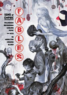 Fables, Vol. 9: Sons of Empire - Bill Willingham, Steve Leialoha, Mark Buckingham, Andrew Pepoy, Gene Ha