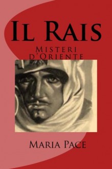 Il Rais: Misteri d'Oriente (Volume 1) (Italian Edition) - Maria Pace Maria Pace