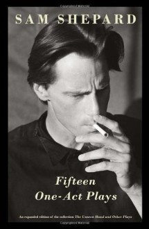 Fifteen One-Act Plays - Sam Shepard