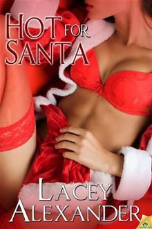 Hot for Santa - Lacey Alexander