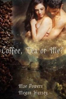 Coffee, Tea, or Me - Mae Powers, Megan Hussey