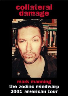 Collateral Damage: The Zodiac Mindwarp American Tour Diaries - Mark Manning