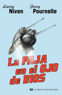 La Paja en el ojo de Dios (pajeños, #1) - Larry Niven, Jerry Pournelle, Jose Manuel Alvarez Florez, Opalworks