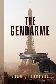 The Gendarme - Stan Trybulski