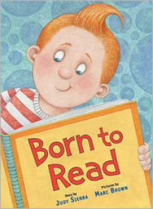 Born to Read - Judy Sierra, Marc Brown