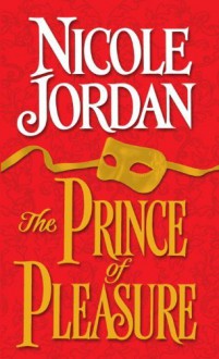 The Prince of Pleasure (Notorious, # 5) - Nicole Jordan