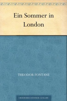 Ein Sommer in London - Theodor Fontane