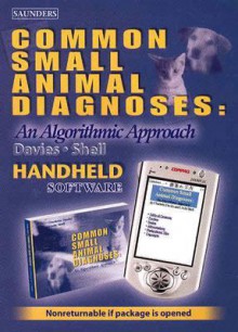 Common Small Animal Diagnoses: An Algorithmic Approach - Charlotte Davies