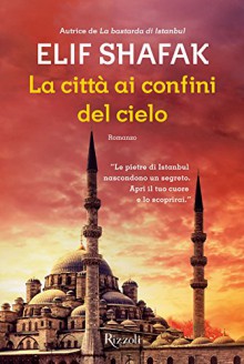 La città ai confini del cielo - Beatrice Masini, Elif Shafak