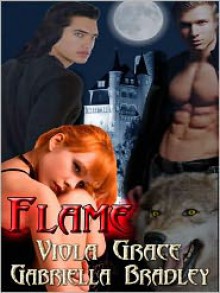 Flame - Viola Grace, Gabriella Bradley