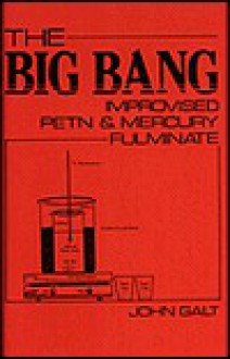 Big Bang: Improvised Petn and Mercury Fulminate - John Galt