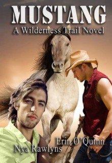 MUSTANG (A Wilderness Trail Novel - Erin O'Quinn, Nya Rawlyns