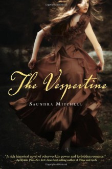 The Vespertine 1st (first) edition by Mitchell, Saundra published by Harcourt Children's Books (2011) [Hardcover] - --N/A--